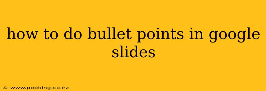 how to do bullet points in google slides