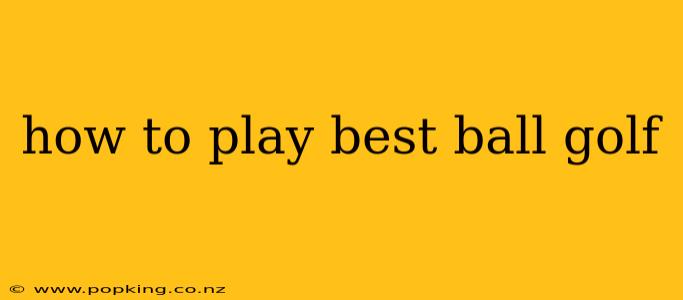 how to play best ball golf