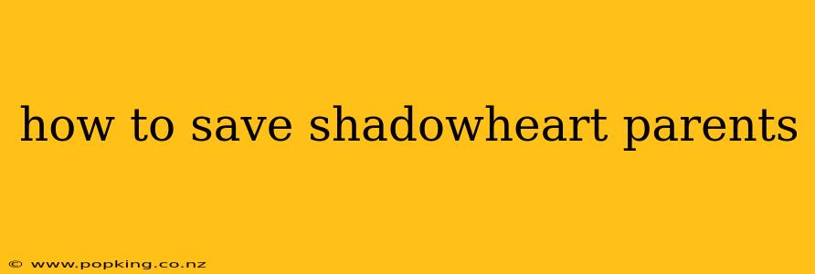 how to save shadowheart parents