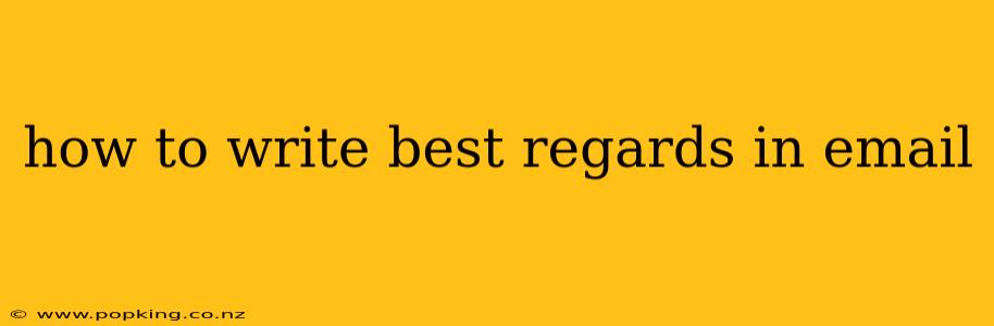 how to write best regards in email