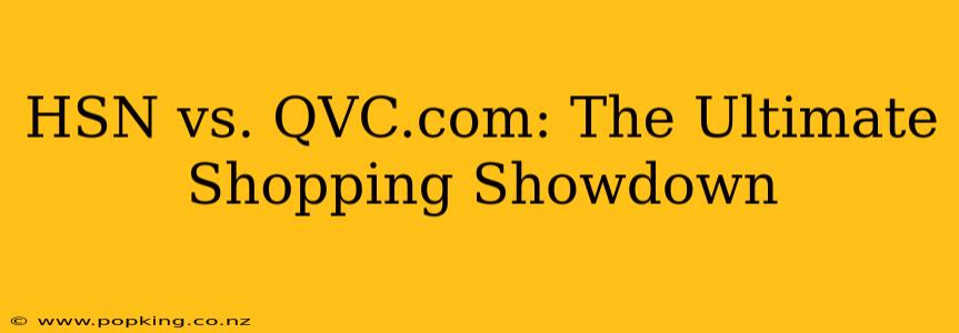 HSN vs. QVC.com: The Ultimate Shopping Showdown