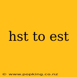 hst to est