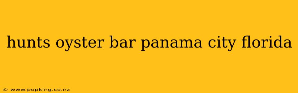 hunts oyster bar panama city florida