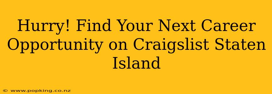 Hurry! Find Your Next Career Opportunity on Craigslist Staten Island