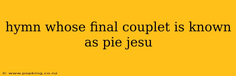 hymn whose final couplet is known as pie jesu