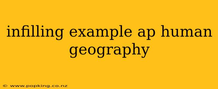 infilling example ap human geography