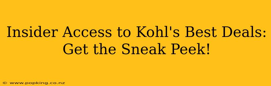 Insider Access to Kohl's Best Deals: Get the Sneak Peek!