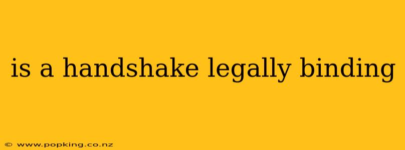 is a handshake legally binding