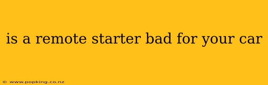 is a remote starter bad for your car