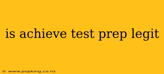 is achieve test prep legit