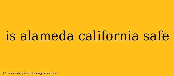 is alameda california safe