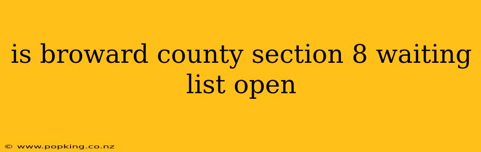 is broward county section 8 waiting list open