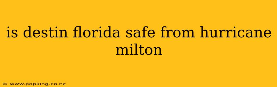 is destin florida safe from hurricane milton