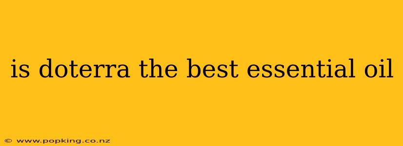 is doterra the best essential oil