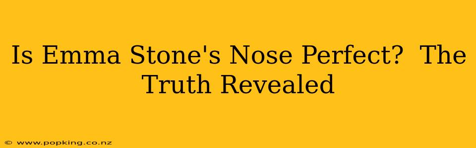 Is Emma Stone's Nose Perfect?  The Truth Revealed