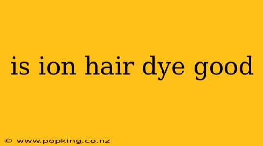 is ion hair dye good