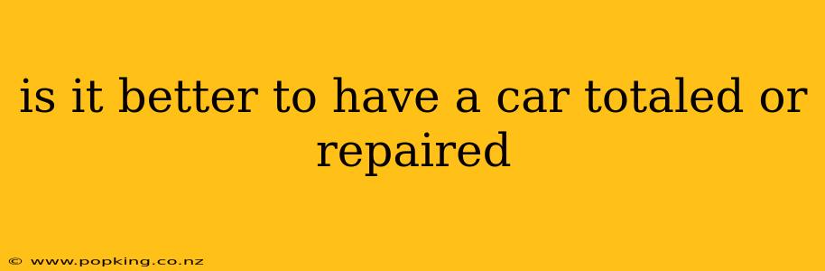 is it better to have a car totaled or repaired