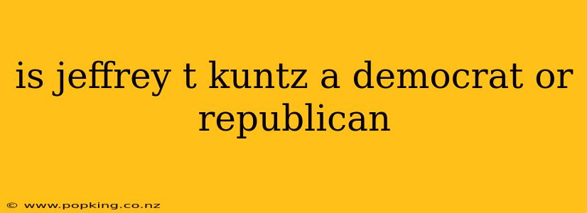 is jeffrey t kuntz a democrat or republican