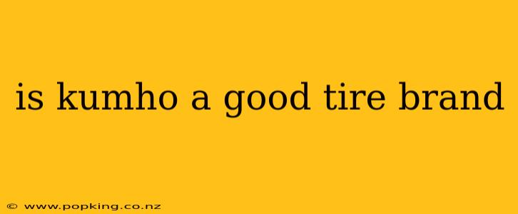 is kumho a good tire brand