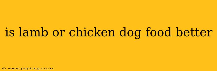 is lamb or chicken dog food better