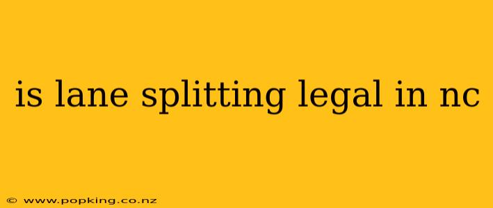 is lane splitting legal in nc