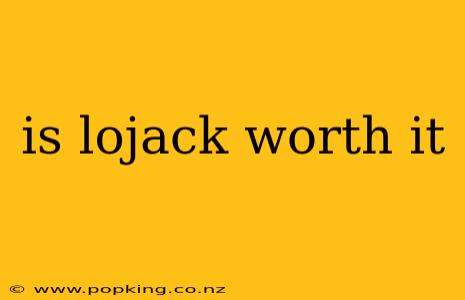 is lojack worth it