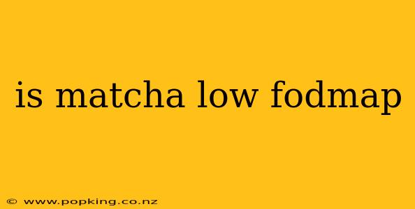 is matcha low fodmap