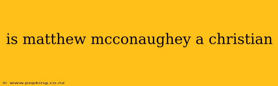 is matthew mcconaughey a christian