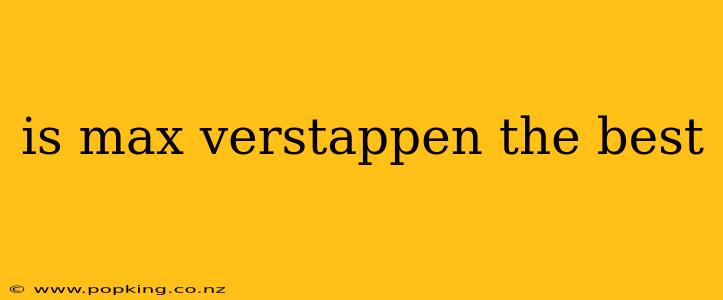 is max verstappen the best