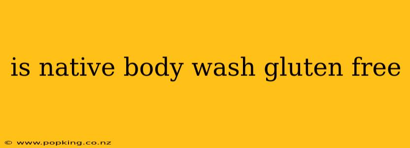 is native body wash gluten free