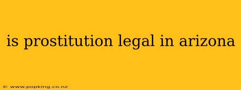 is prostitution legal in arizona