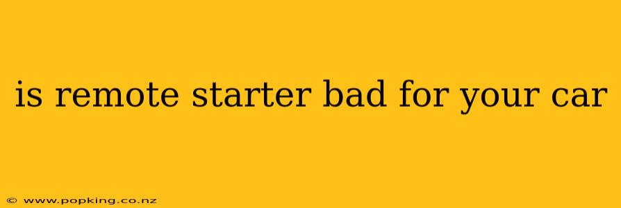 is remote starter bad for your car