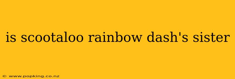 is scootaloo rainbow dash's sister