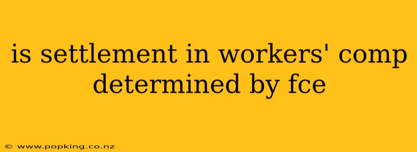 is settlement in workers' comp determined by fce