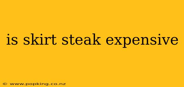 is skirt steak expensive