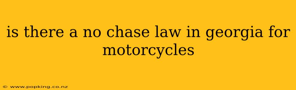 is there a no chase law in georgia for motorcycles