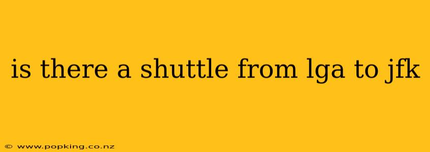 is there a shuttle from lga to jfk