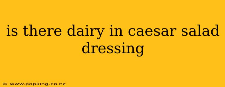 is there dairy in caesar salad dressing