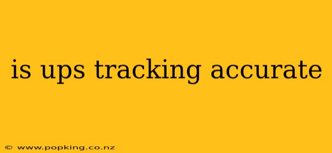 is ups tracking accurate