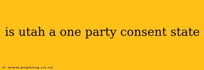 is utah a one party consent state