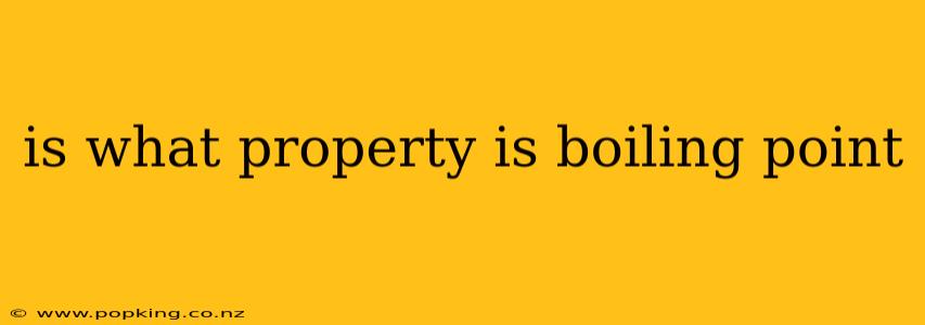 is what property is boiling point