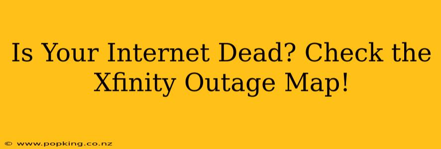 Is Your Internet Dead? Check the Xfinity Outage Map!