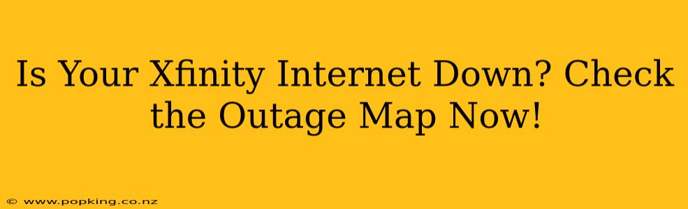 Is Your Xfinity Internet Down? Check the Outage Map Now!