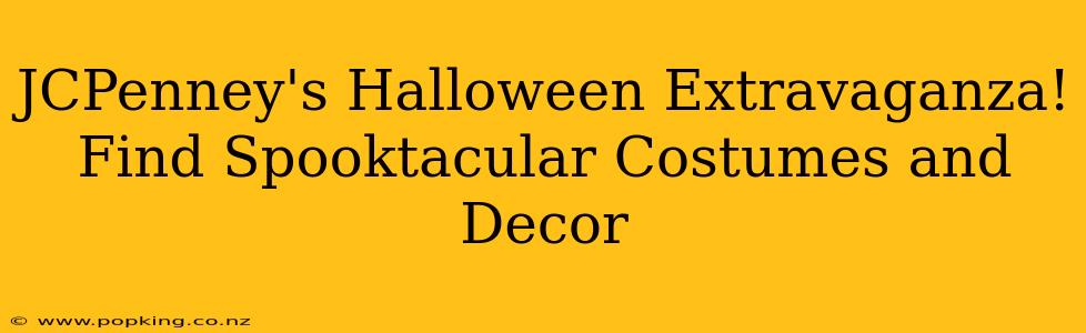 JCPenney's Halloween Extravaganza! Find Spooktacular Costumes and Decor