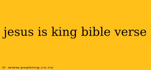 jesus is king bible verse