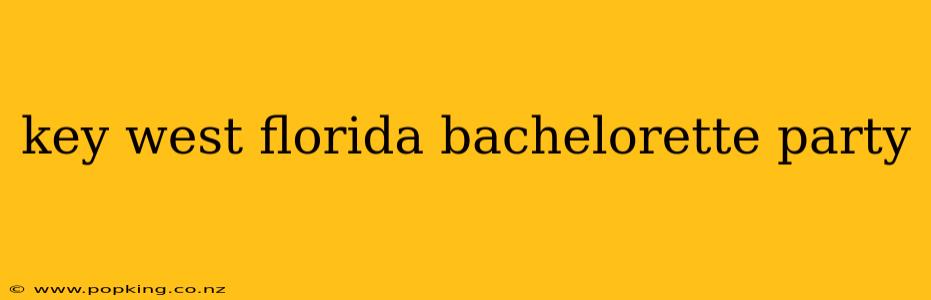 key west florida bachelorette party