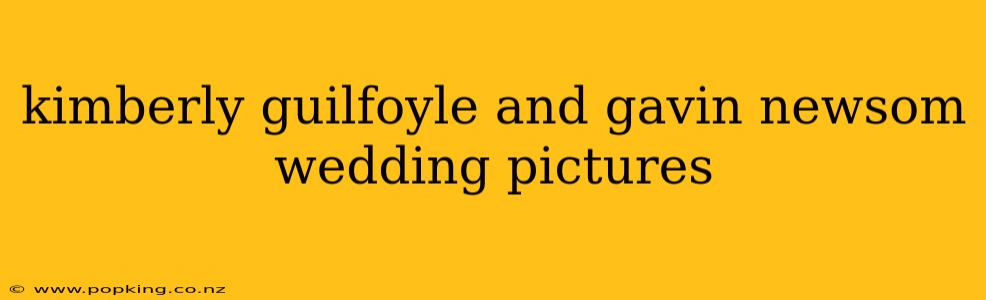kimberly guilfoyle and gavin newsom wedding pictures