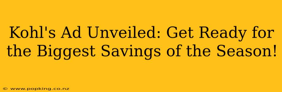 Kohl's Ad Unveiled: Get Ready for the Biggest Savings of the Season!