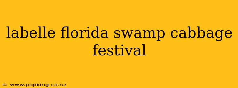 labelle florida swamp cabbage festival