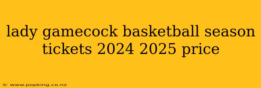 lady gamecock basketball season tickets 2024 2025 price